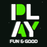 PLAY FUN & GOOD